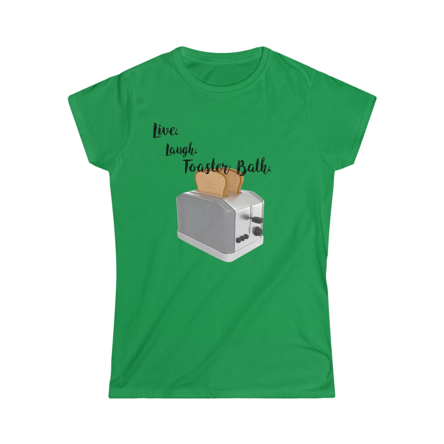 Women's "Live, laugh, toaster bath" T-Shirt