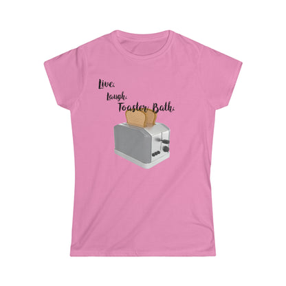 Women's "Live, laugh, toaster bath" T-Shirt