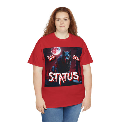 "Big Dog Status" T-Shirt