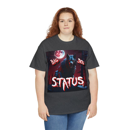 "Big Dog Status" T-Shirt