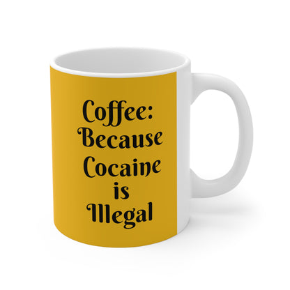 Cocaine is illegal-ceramic Mug 11oz