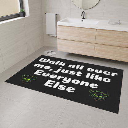 Walk all over me-Heavy Duty Floor Mat