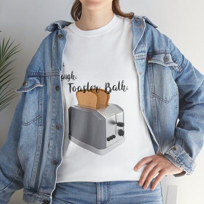 "Live, Laugh, Toaster Bath" T-Shirt