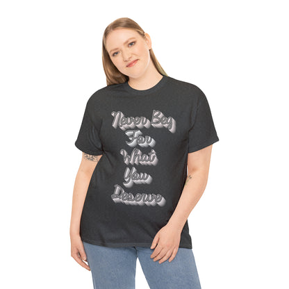 "Never Beg" T-Shirt