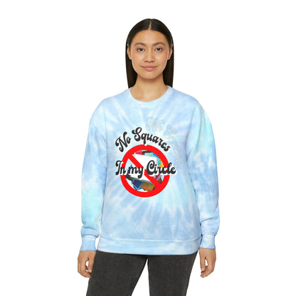 "No Squares in My Circle" Tie-Dye Sweatshirt