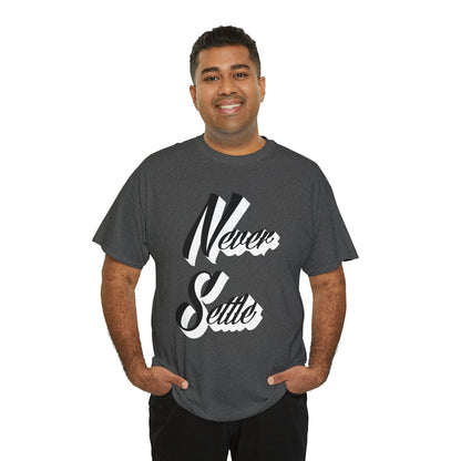 Never Settle T-Shirt