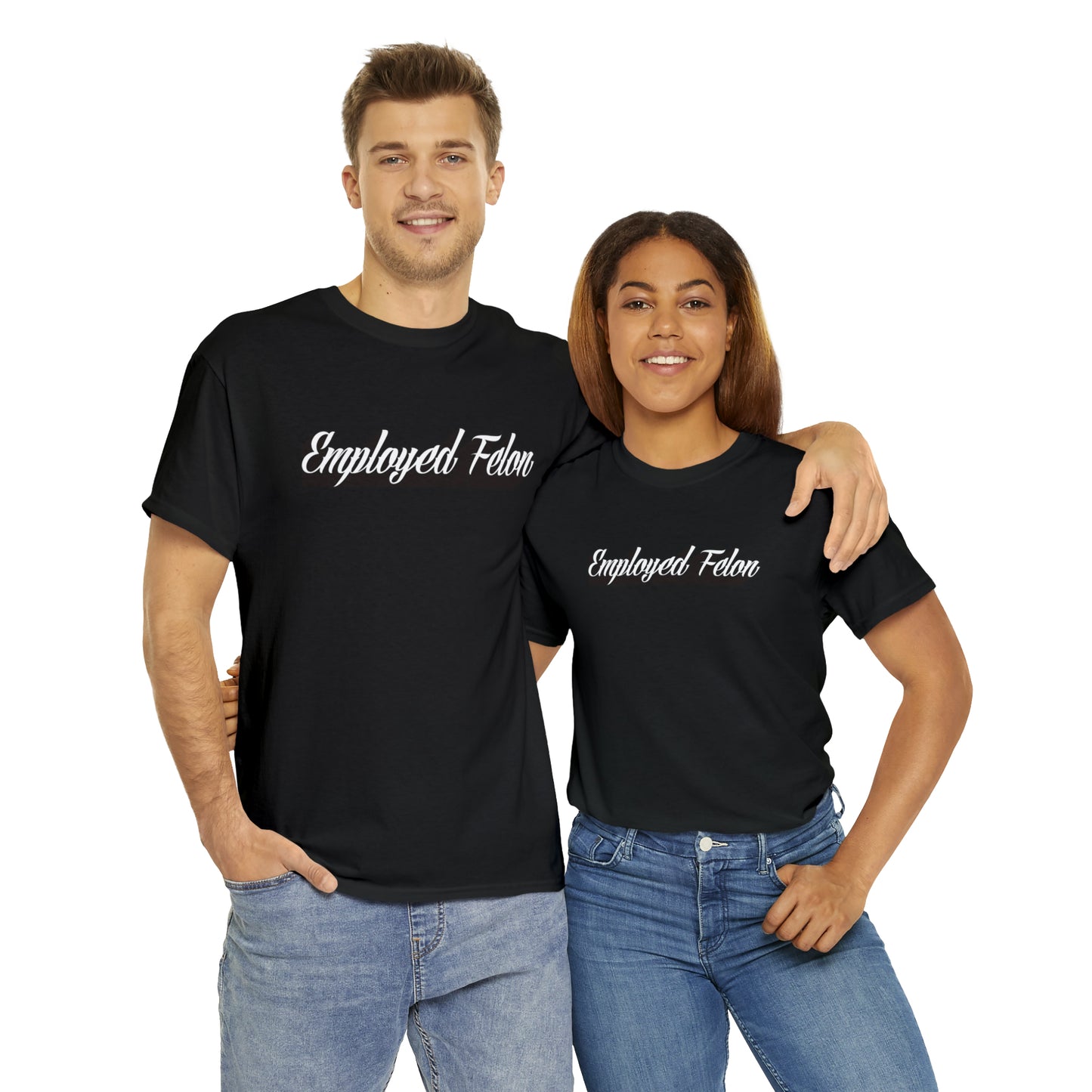 "Employed Felon" T-Shirt