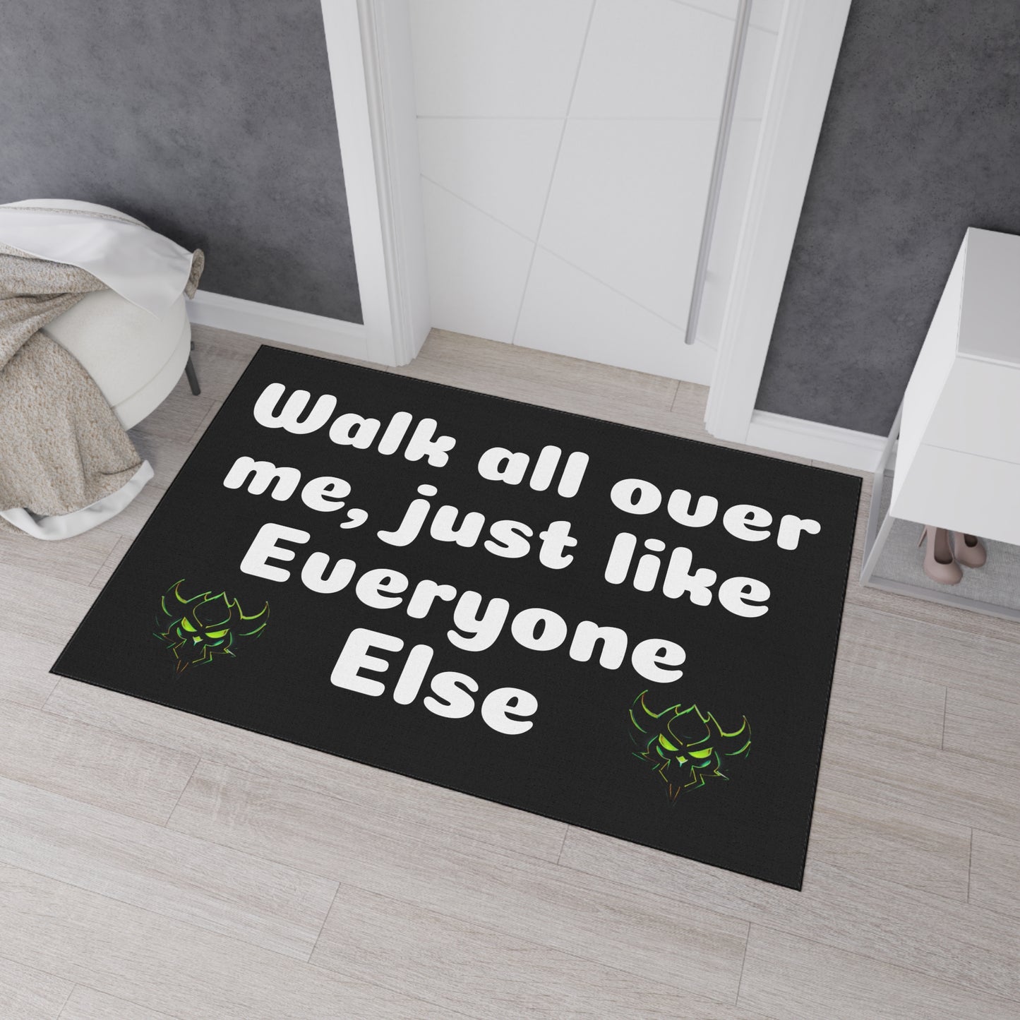 Walk all over me-Heavy Duty Floor Mat