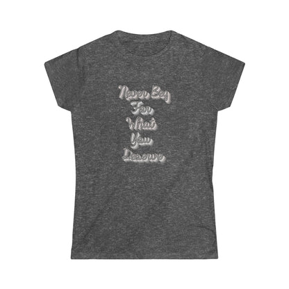 Women's "Never Beg" T-Shirt