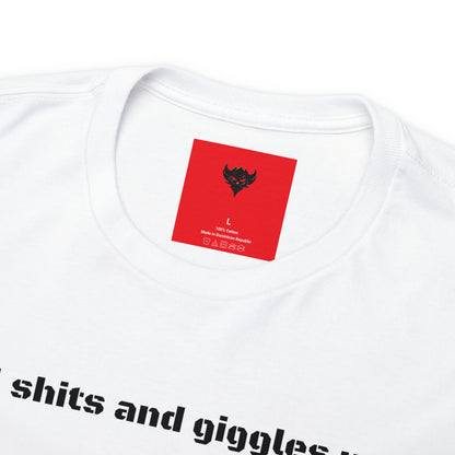 "Shits and Giggles" T-Shirt