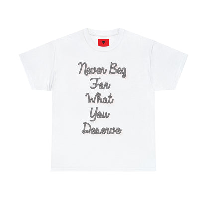 "Never Beg" T-Shirt