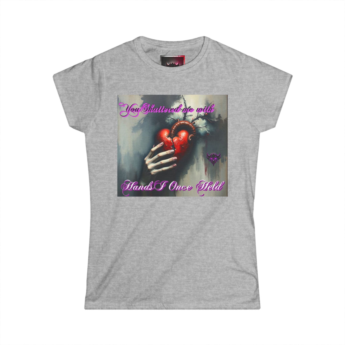 Women's Heartfelt Graphic Tee - "You Shatter Me with Hands I Once Held"