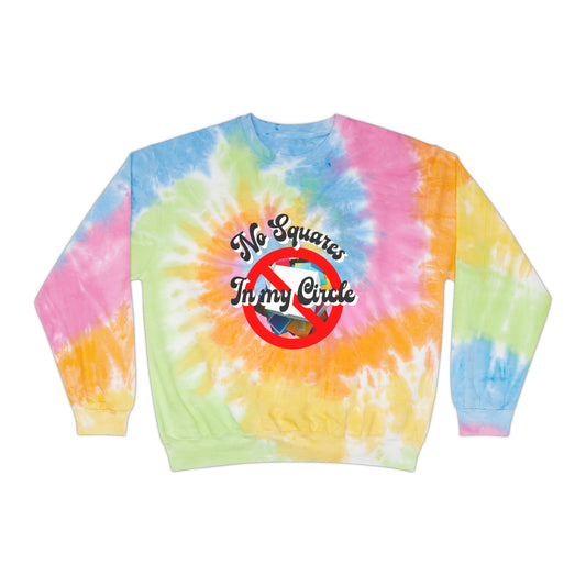 "No Squares in My Circle" Tie-Dye Sweatshirt