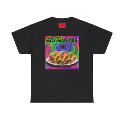 "Let's Taco bout it" T-Shirt