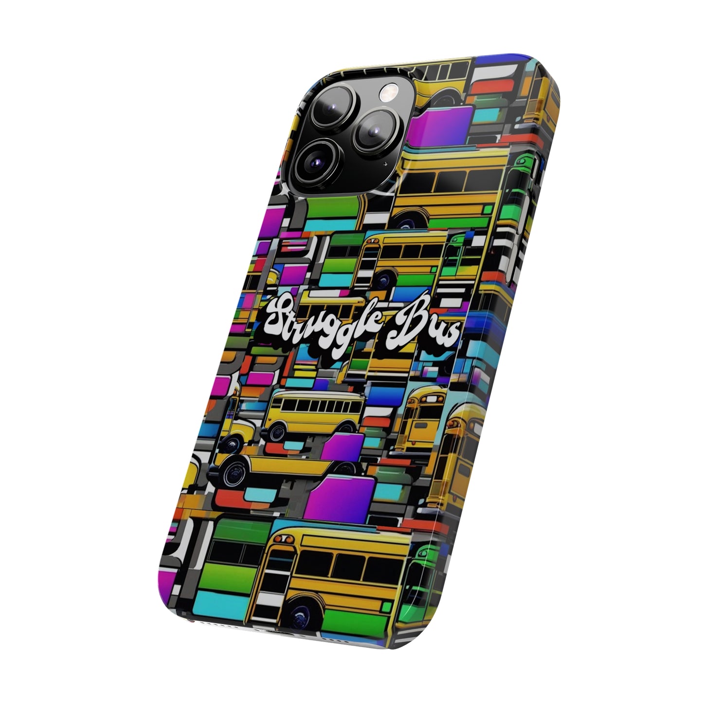 Struggle Bus-Phone Case