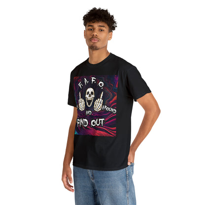 "Fuck around and find out" T-Shirt