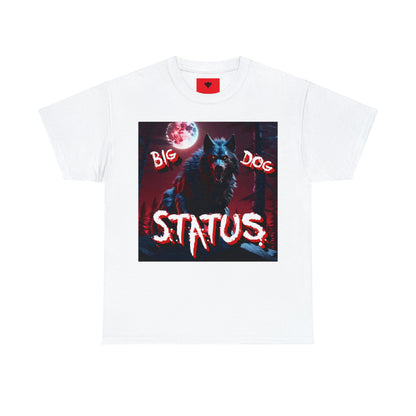 "Big Dog Status" T-Shirt