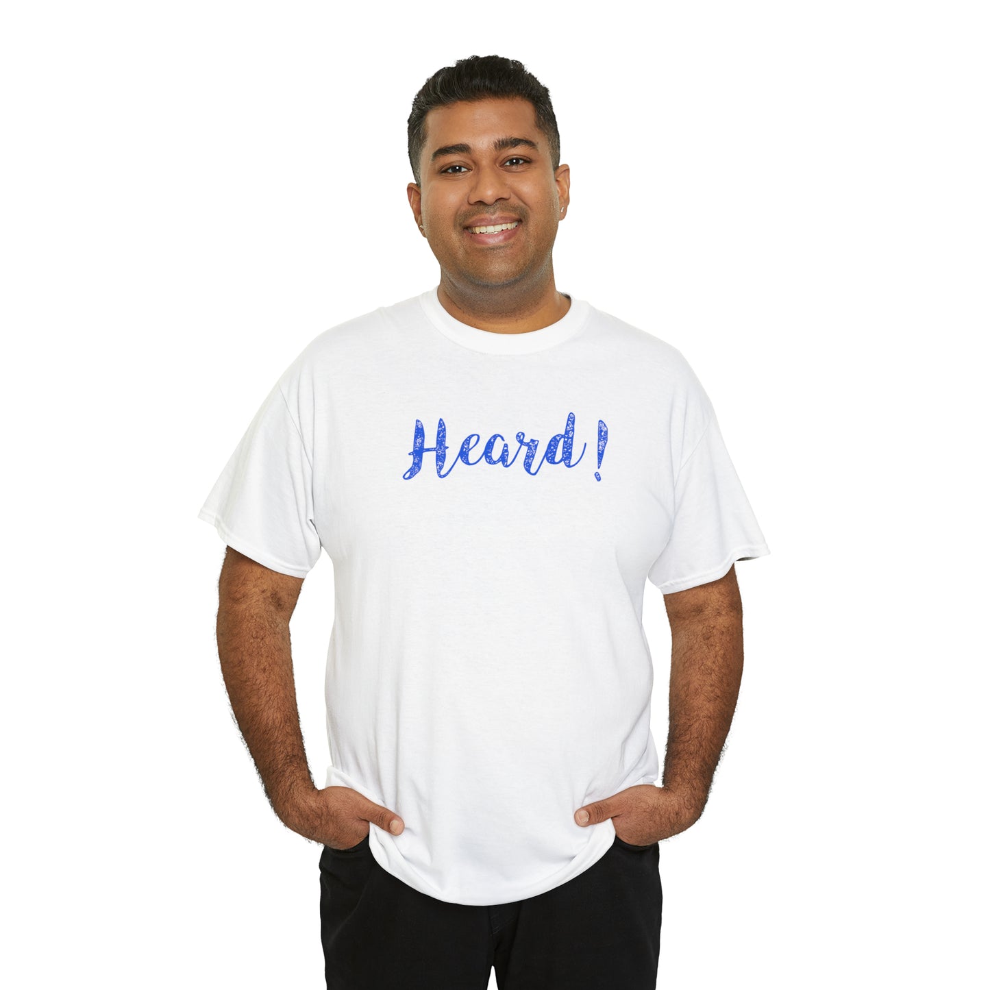 "Heard!" T-Shirt