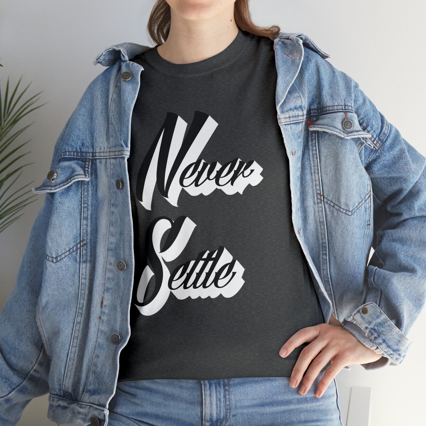 Never Settle T-Shirt