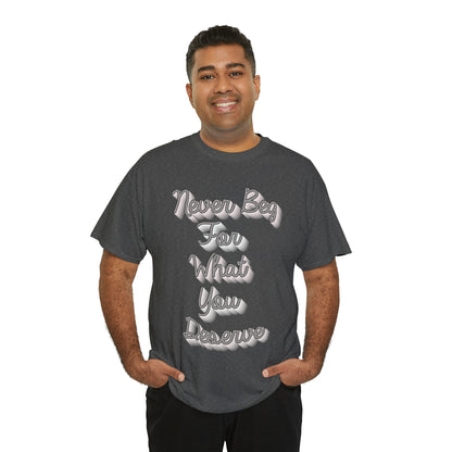 "Never Beg" T-Shirt