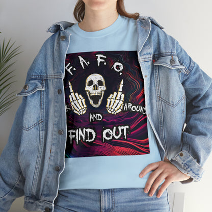 "Fuck around and find out" T-Shirt