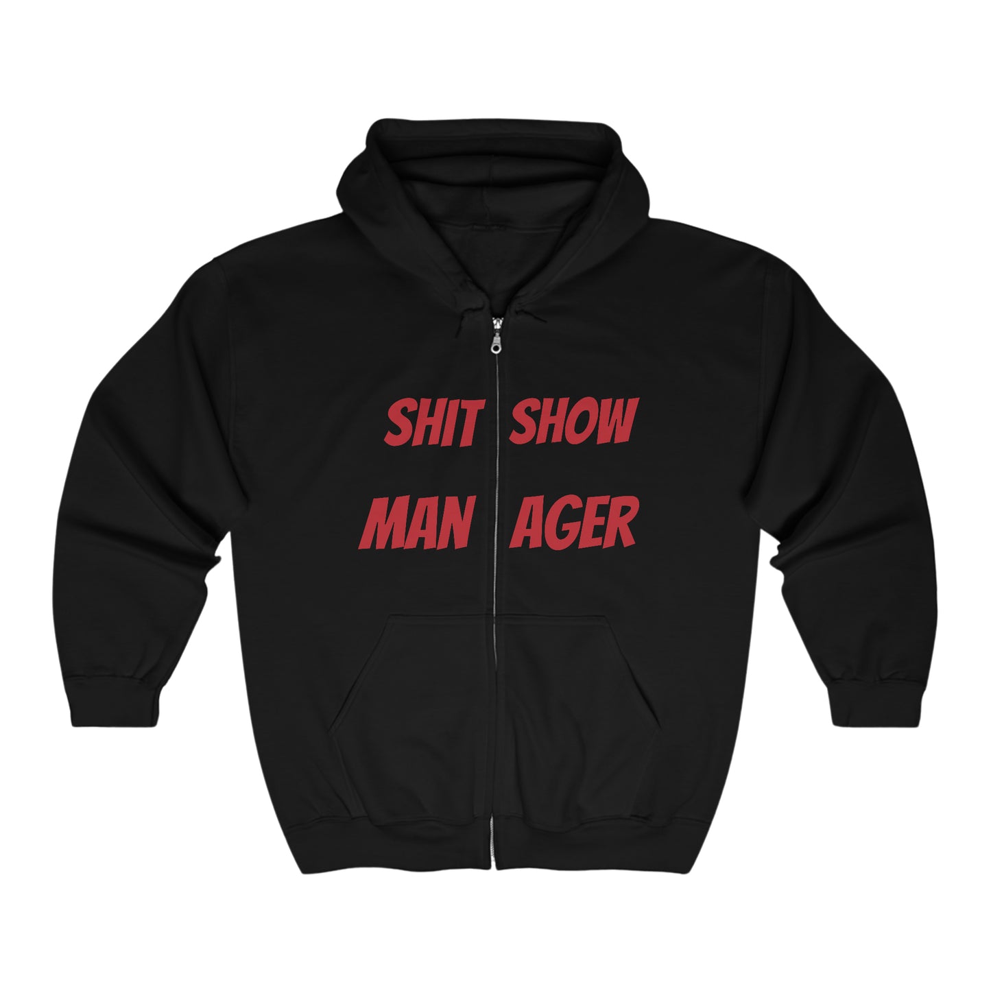 "Welcome to the Shit Show"  Full Zip Hoodie