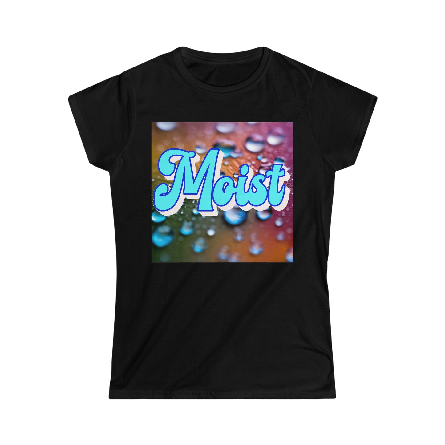 Women's "Moist" T-Shirt