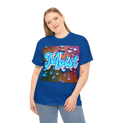 "Moist" T-Shirt