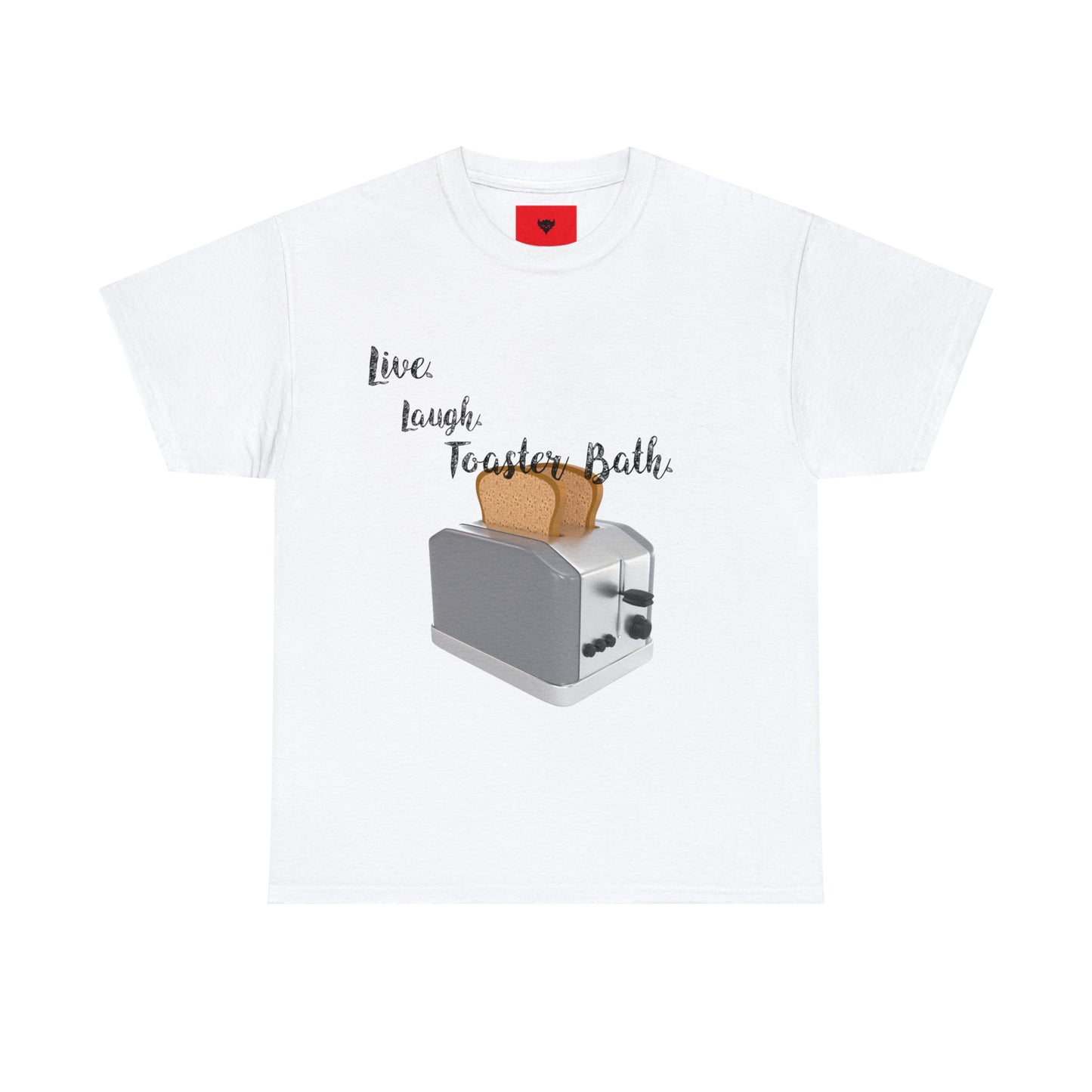 "Live, Laugh, Toaster Bath" T-Shirt