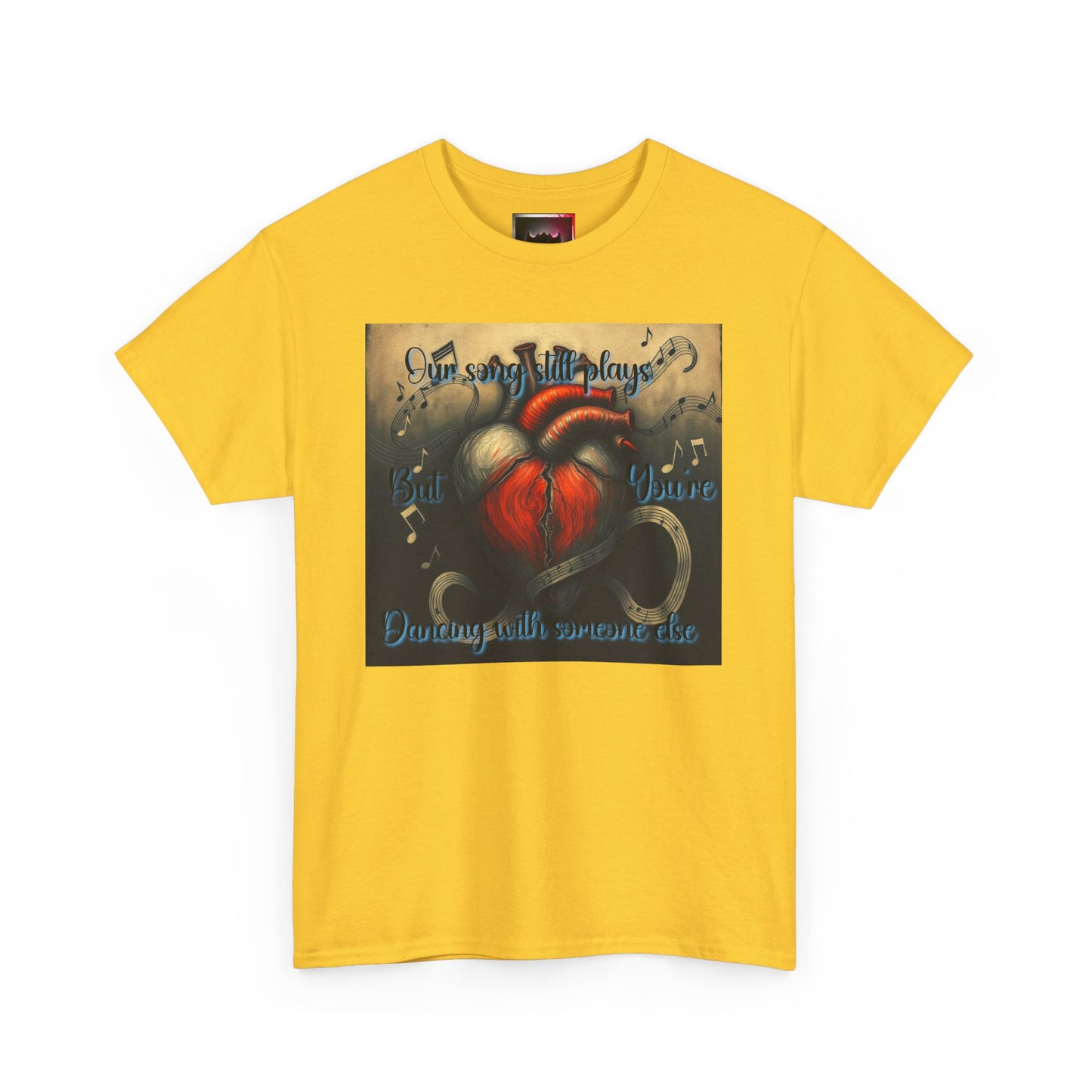 "Our Song Still Plays, But You're Dancing with Someone Else" Heartfelt Music Unisex Heavy Cotton Tee - Celebrate Love and Memories