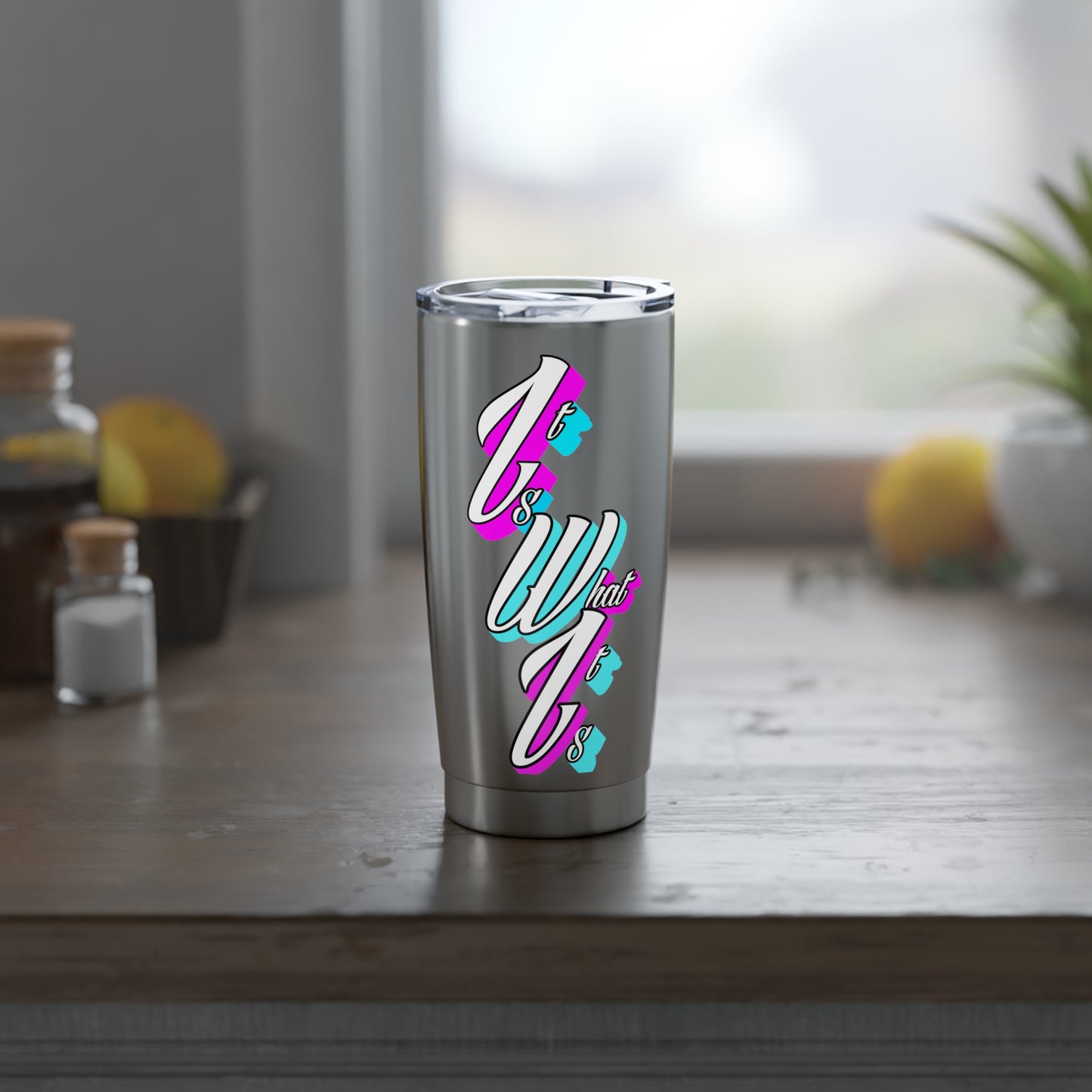 It is what it is-Vagabond 20oz Tumbler