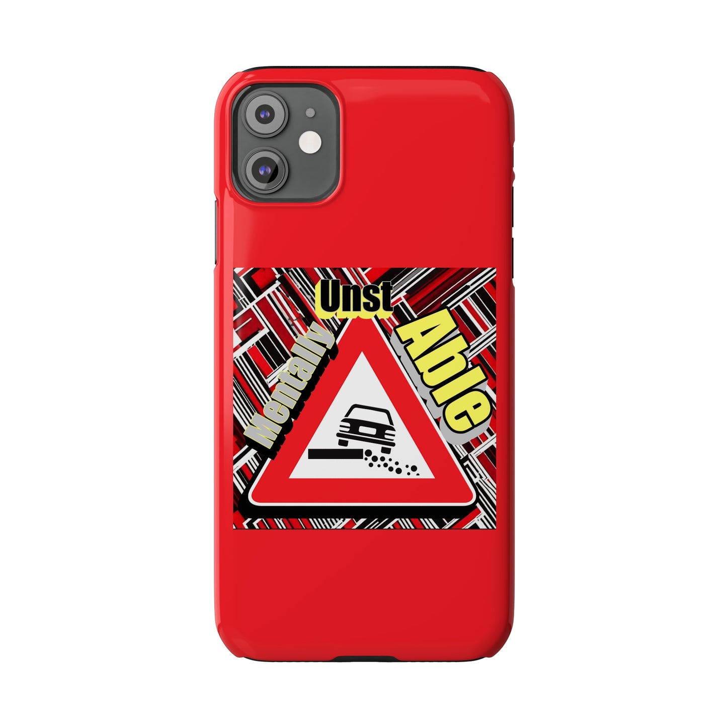 Mentally Unstable-Phone Case