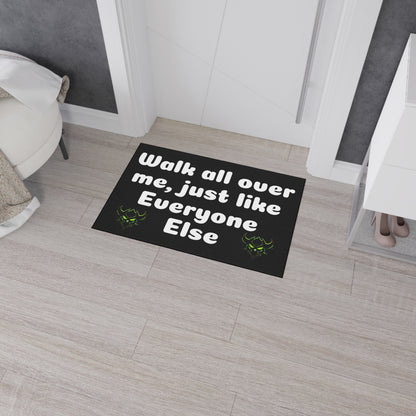 Walk all over me-Heavy Duty Floor Mat