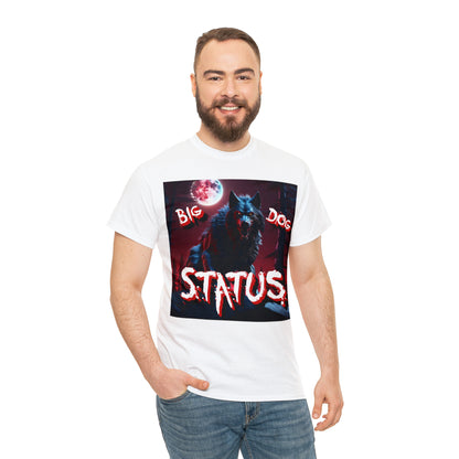 "Big Dog Status" T-Shirt