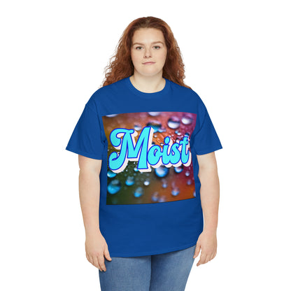 "Moist" T-Shirt