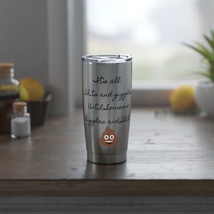 Shits and Giggles 20oz Tumbler