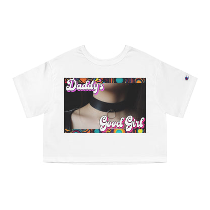 Champion "Daddy's Good Girl" Cropped T-Shirt