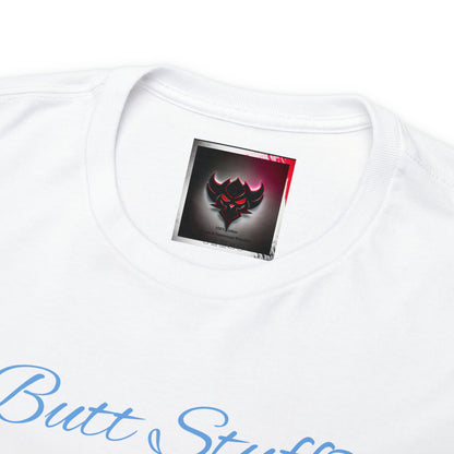 "Butt Stuff?" T-Shirt