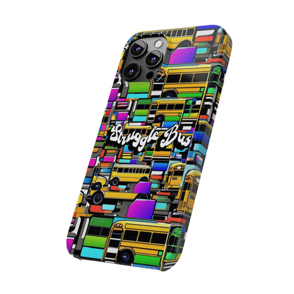 Struggle Bus-Phone Case