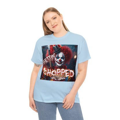 "Getting Chopped" T-Shirt