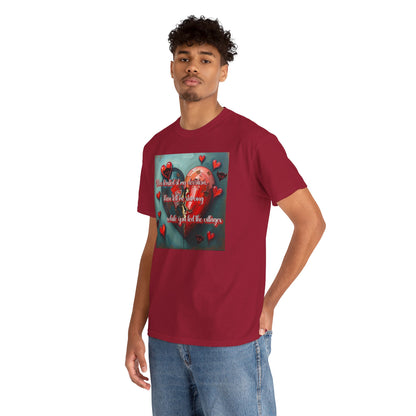 "You Feasted on My Devotion, then left me starving you fed the villages" Heartfelt Love Quote Unisex Heavy Cotton Tee - Perfect for Valentine's Day