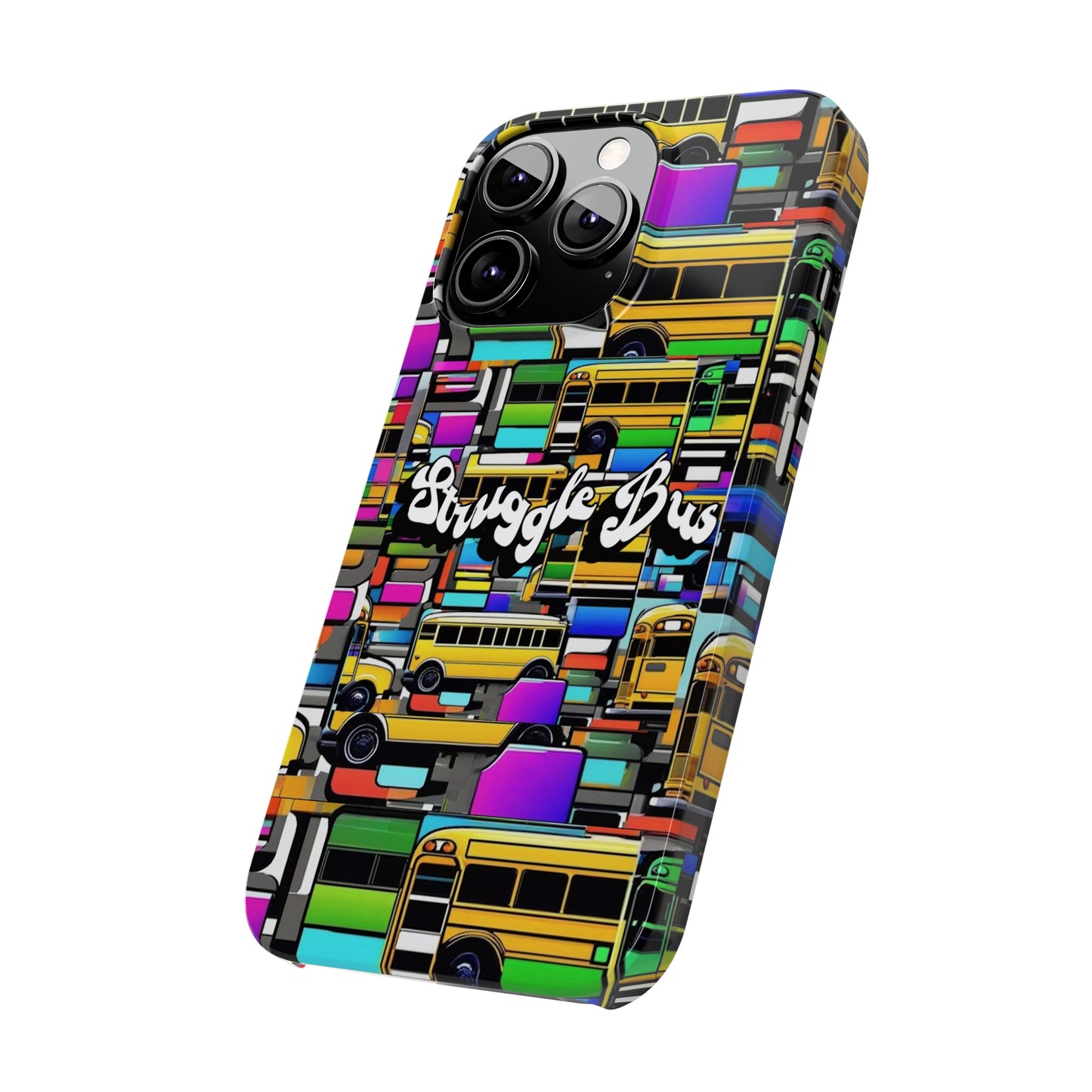 Struggle Bus-Phone Case