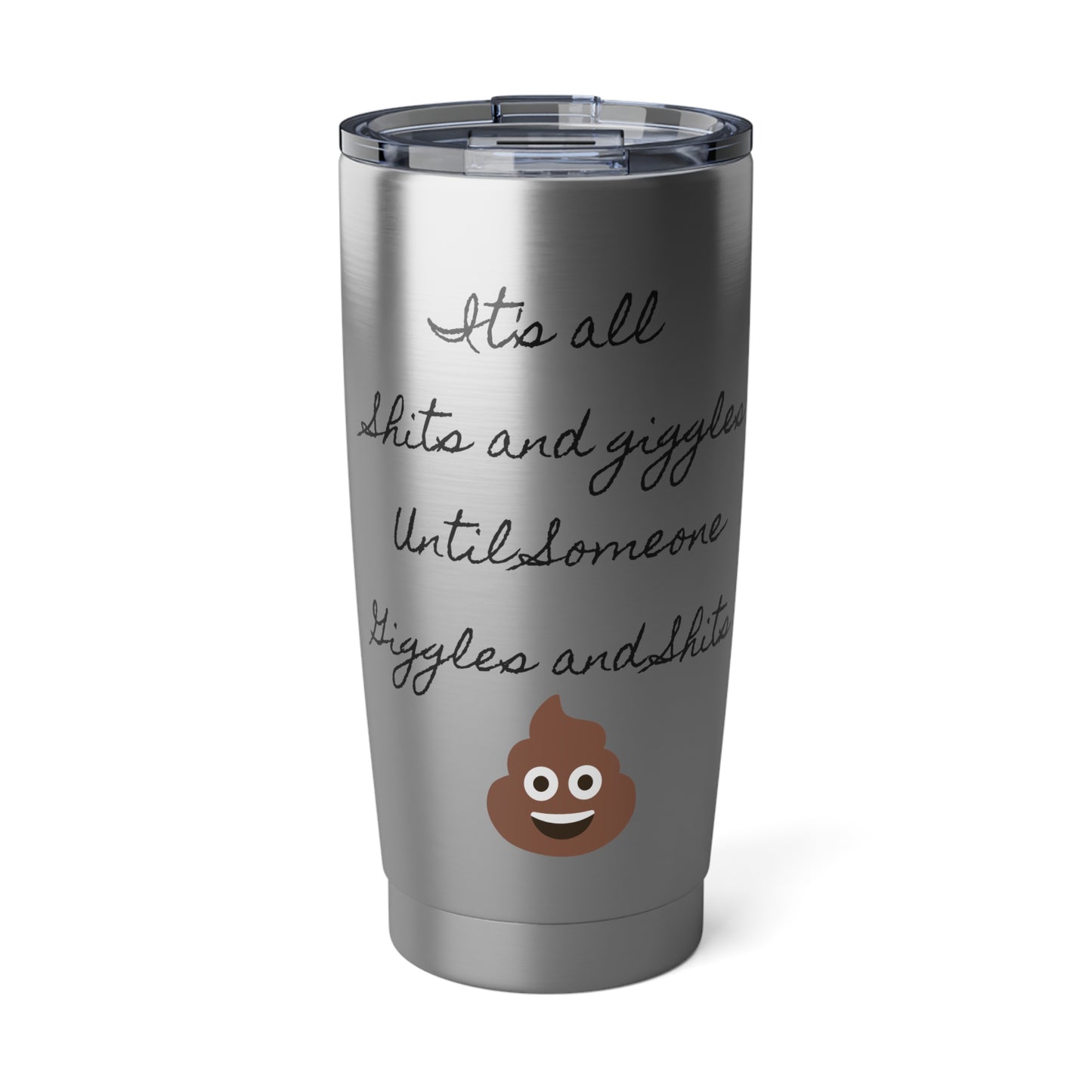 Shits and Giggles 20oz Tumbler