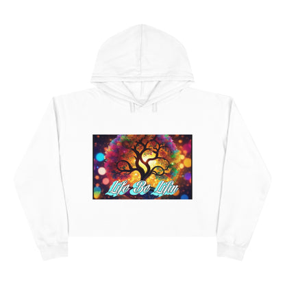 Women's "Life be Lifin" Crop Hoodie