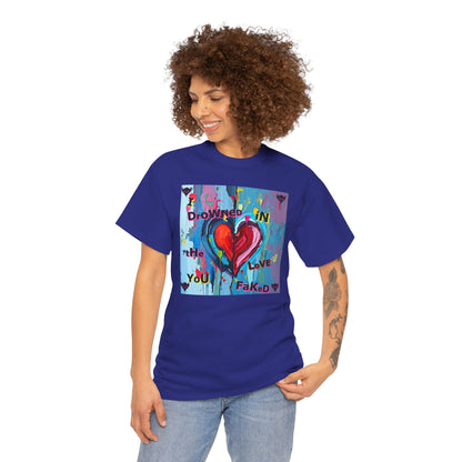 Heartfelt Unisex Heavy Cotton Tee - "I Drowned in the Love You Faked"