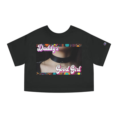 Champion "Daddy's Good Girl" Cropped T-Shirt