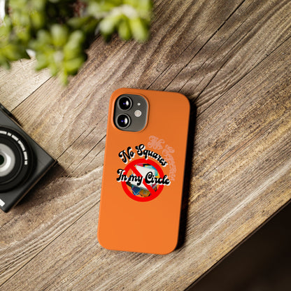 No Squares in My Circle-Phone Case