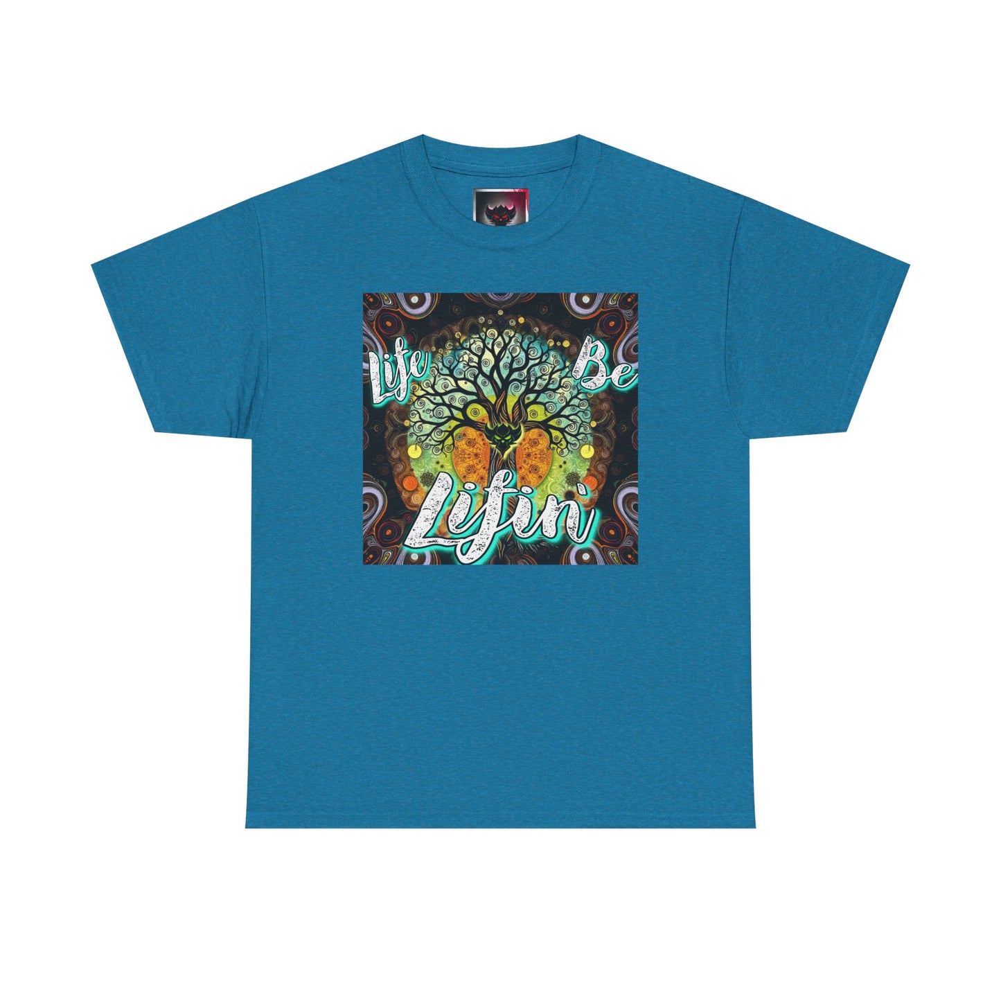"Life be Lifin" Unisex Heavy Cotton Tee - Inspirational Tree Design