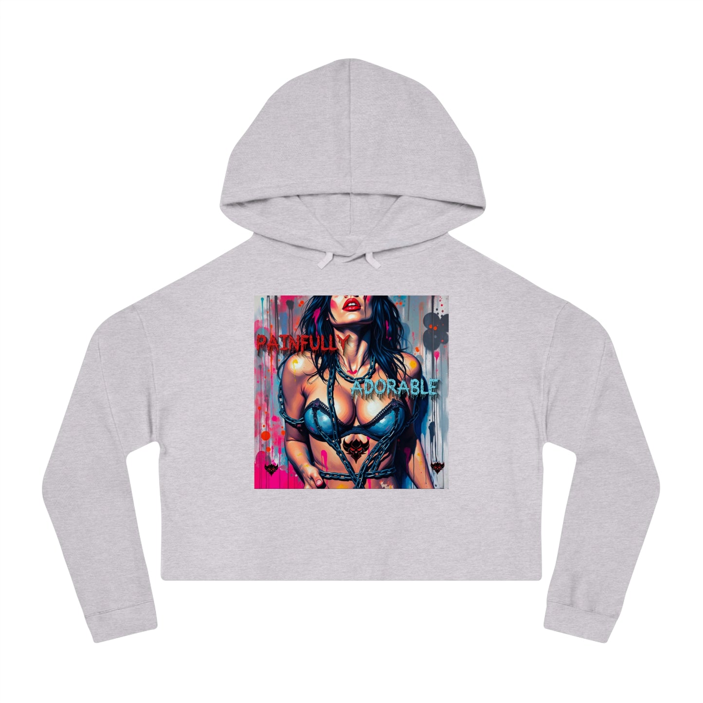 "Painfully Adorable" Women’s Cropped Hoodie - Stylish Comfort for Bold Fashionistas