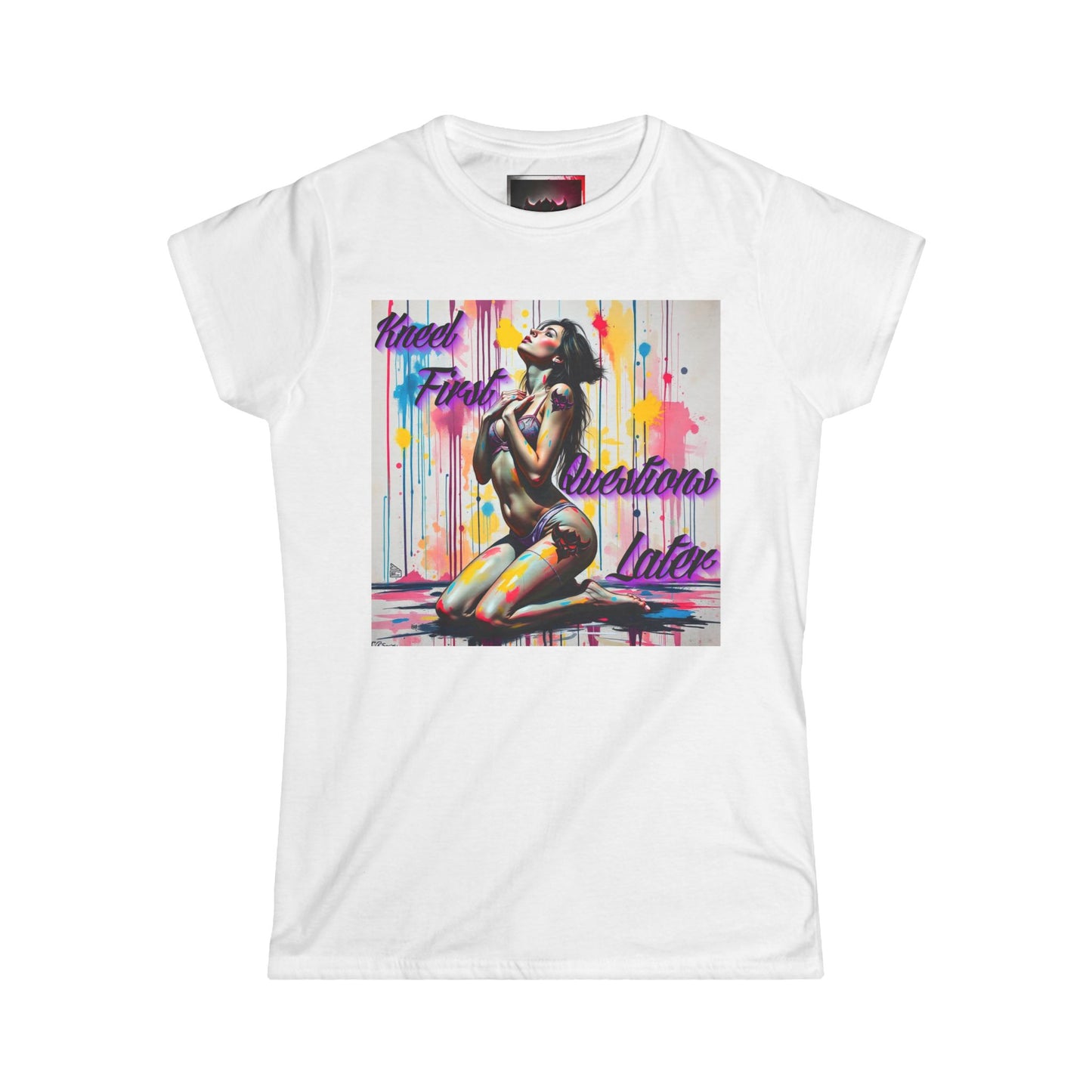 Colorful Artistic Women's Tee - "Kneel First, Questions Later" Design